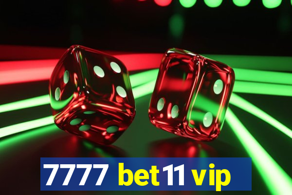 7777 bet11 vip